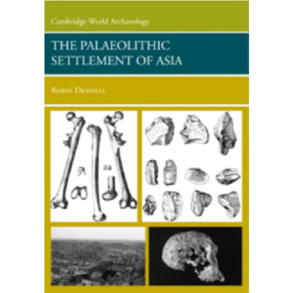 

The Palaeolithic Settlement of Asia / Robin Dennell