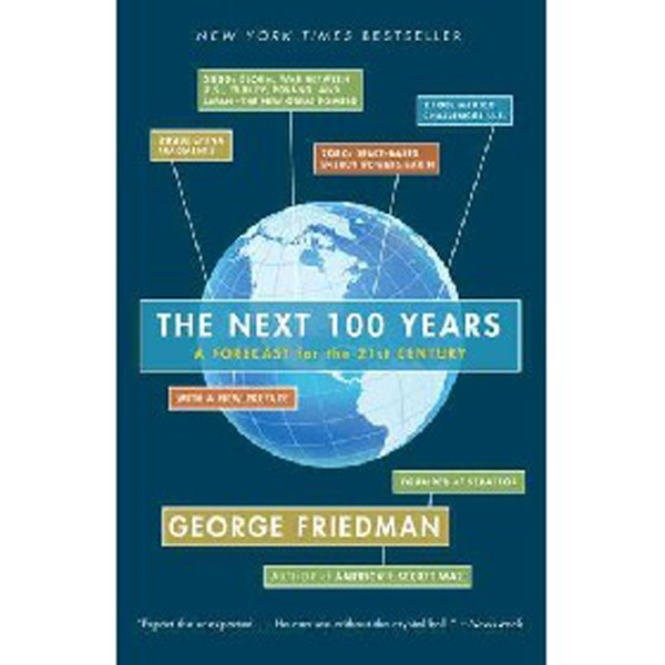 

The Next 100 Years: A Forecast for the 21st Century / Friedman George