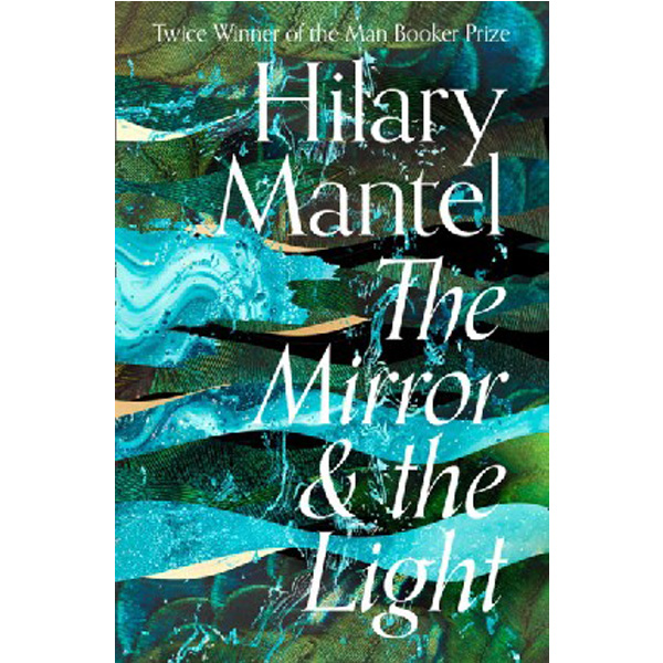 

The mirror & the light Hb / Mantel, Hilary,