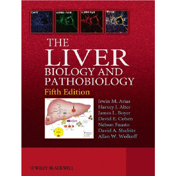 

The Liver: Biology and Pathobiology, 5th Edition / Аrias I.