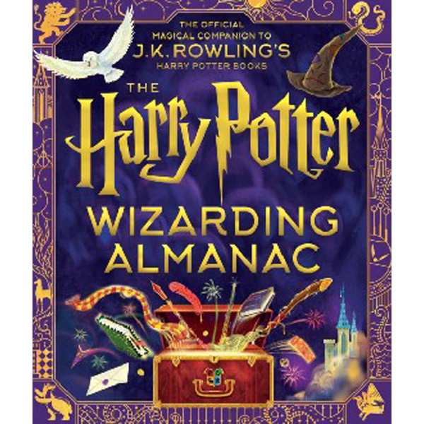 

The Harry Potter Wizarding Almanac: The Official Magical Companion to J.K. Rowling's Ha...