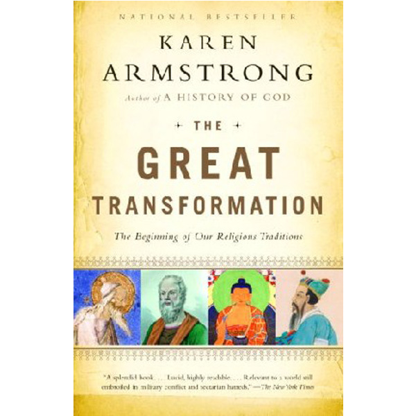 

The Great Transformation: The Beginning of Our Religious Traditions / Armstrong Karen