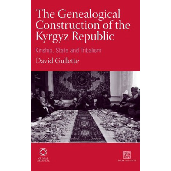 

The Genealogical Construction of the Kyrgyz Republic (Inner Asia) / David Gullette