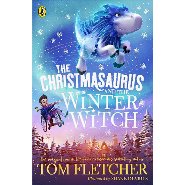

The Christmasaurus and the Winter Witch / Fletcher Tom