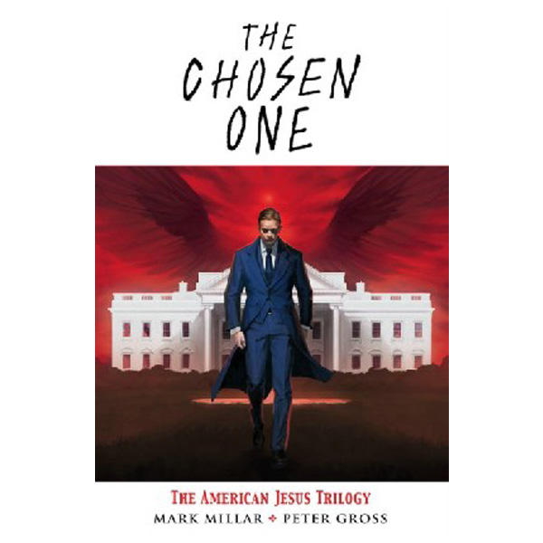 

The Chosen One: The American Jesus Trilogy / Millar, Mark