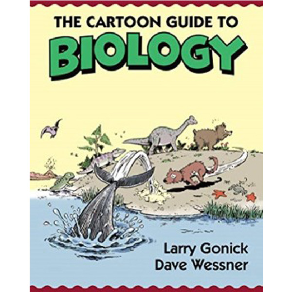 

The Cartoon Guide to Biology / Gonick Larry, Wessner David
