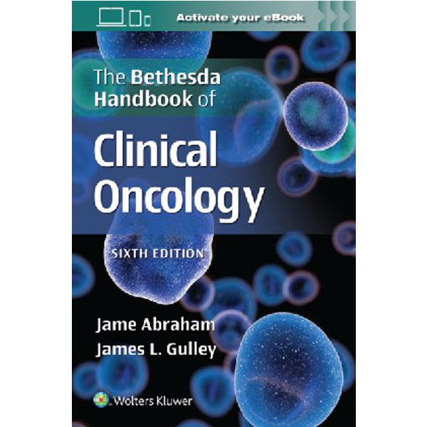 

The Bethesda Handbook of Clinical Oncology / Jame Abraham, James L. Gulley