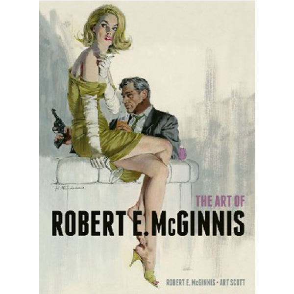 

The Art of Robert E McGinnis / McGinnis Robert E., Scott Art