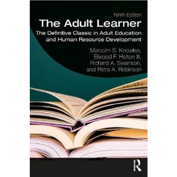 

The Adult Learner / Knowles, Malcolm S. , Holton III, Elwood F. , Sw