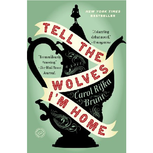 

Tell the Wolves I'm Home / Brunt Carol Rifka