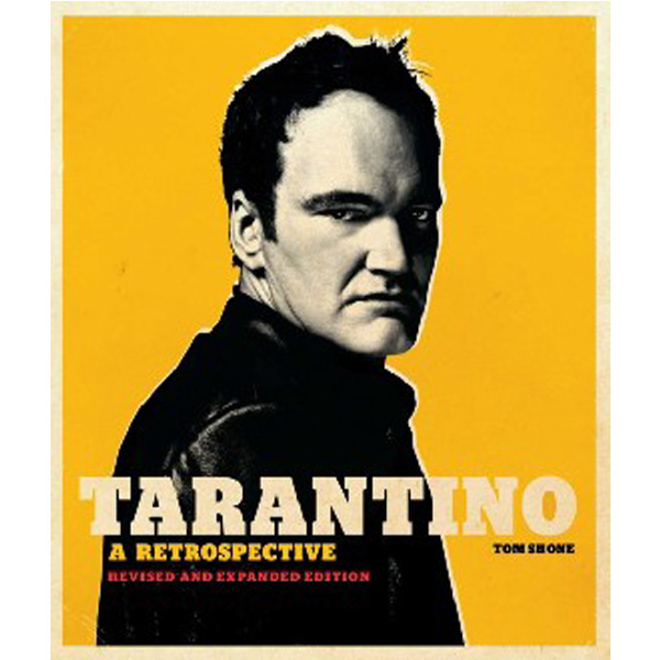 

Tarantino: A Retrospective: Revised and Expanded Edition / Shone Tom