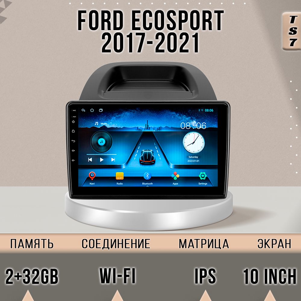 

Магнитола TS7/Ford EcoSport 2017-2021/Форд Экоспорт/Екоспорт/ 2+32GB магнитола Android 10, TS7FEcoSport2017