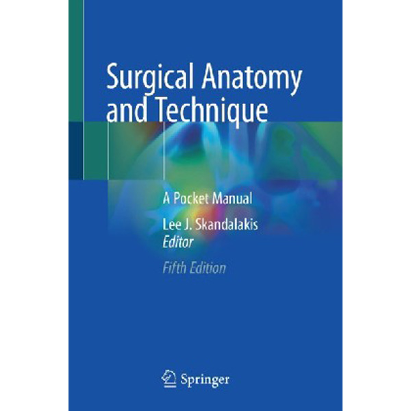 

Surgical Anatomy and Technique: A Pocket Manual / Skandalakis Lee J.