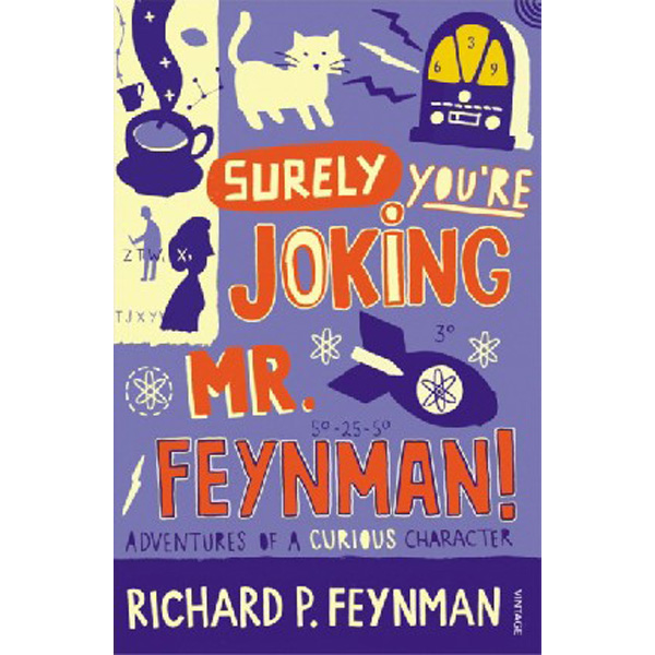 

Surely you're joking, mr Feynman / Feyman