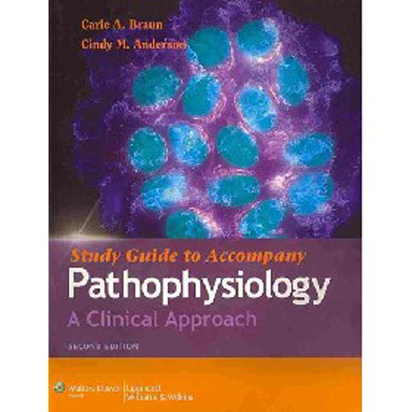 

Study guide to accompany pathophysiology / Braun Carie