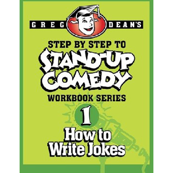 

Step by Step to Stand-Up Comedy - Workbook Series: Workbook 1: How to Write Jokes / D...