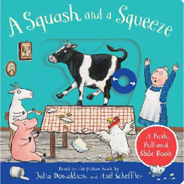 

Squash and a squeeze: a push, pull and slide book / Donaldson Julia