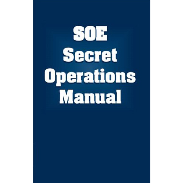 

SOE Secret Operations Manual