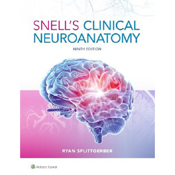 

Snell's Clinical Neuroanatomy / Ryan Splittgerber