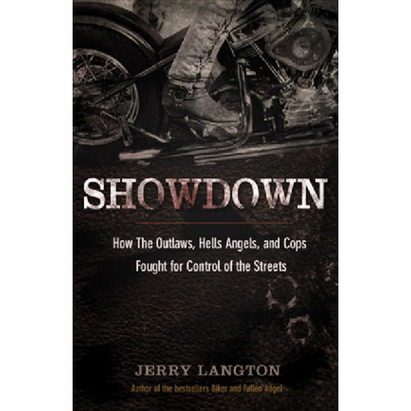 

Showdown: How the Outlaws, Hells Angels and Cops Fought for Control of the Street...