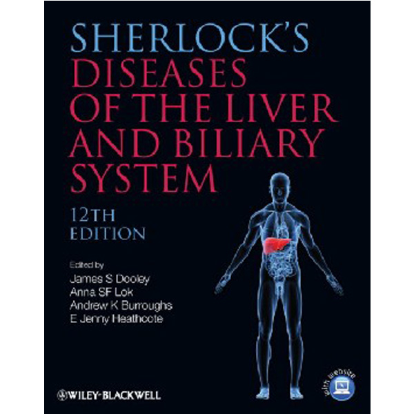 

Sherlock's Diseases of the Liver and Biliary System, 12th Edition / James S. Dooley