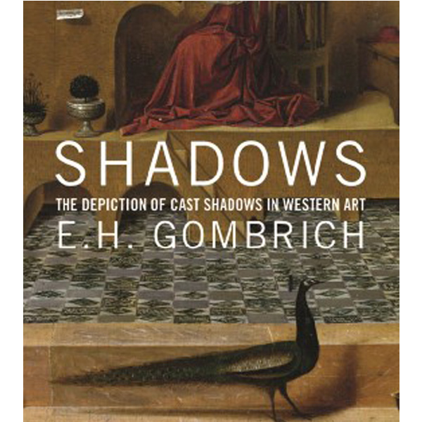 

Shadows: The Depiction of Cast Shadows in Western Art / Gombrich E. H.