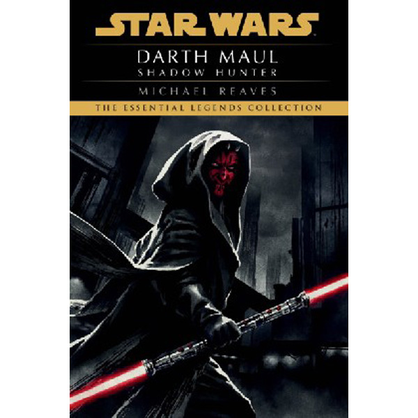 

Shadow Hunter: Star Wars Legends (Darth Maul) / Reaves Michael