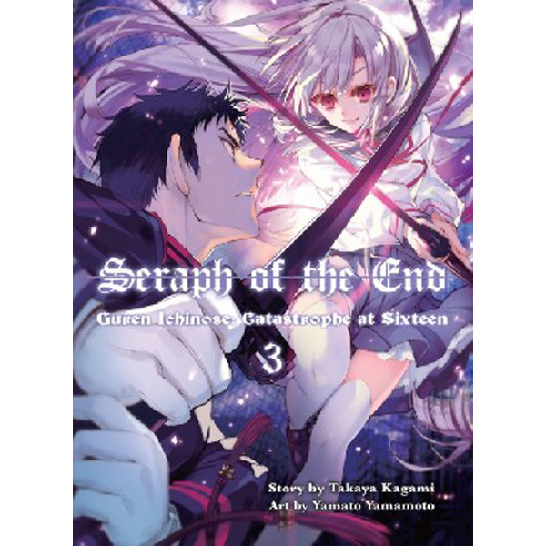 

Seraph of the End, 3: Guren Ichinose: Catastrophe at Sixteen / Kagami Takaya