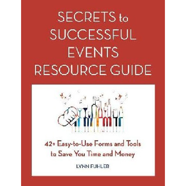 

Secrets to Successful Events Resource Guide: 42+ Easy-To-Use Forms and Tools to Save ...