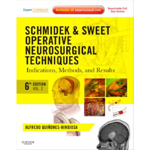 

Schmidek and Sweet: Operative Neurosurgical Techniques, / A. Quinones-Hinojosa