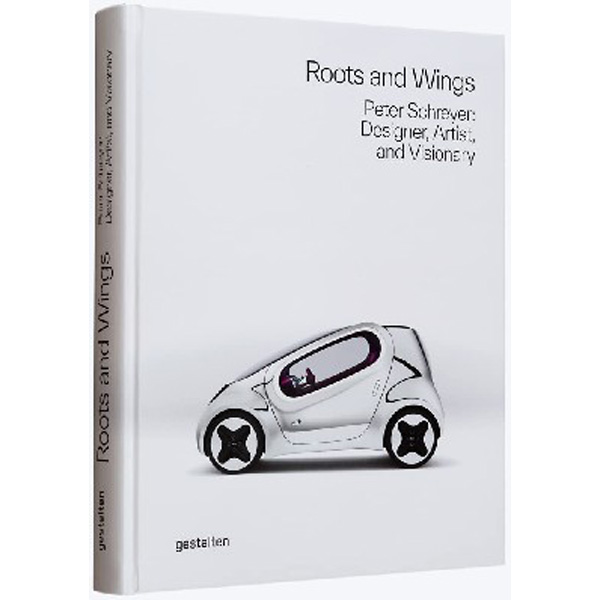 

Roots and Wings: Peter Schreyer: Designer, Artist, and Visionary / Gestalten