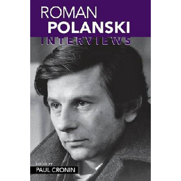 

Roman Polanski: Interviews / Cronin, Paul (Editor)