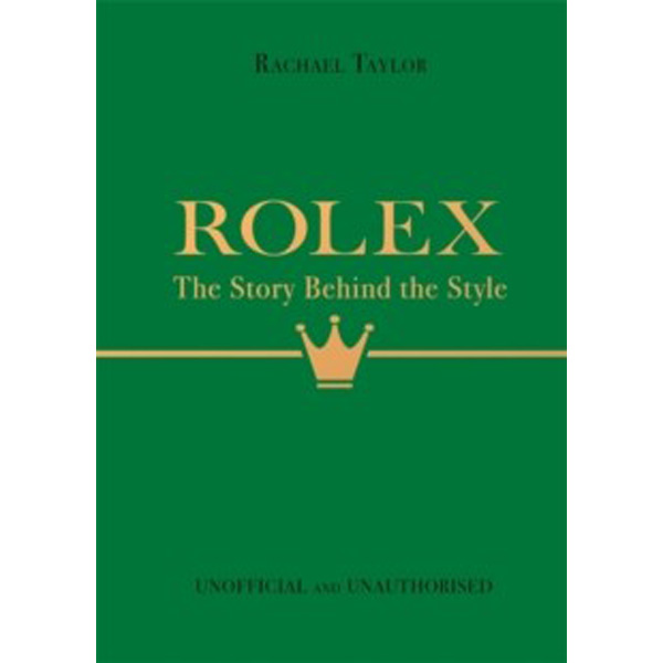

Rolex: The Story Behind the Style / Bumpus Jessica