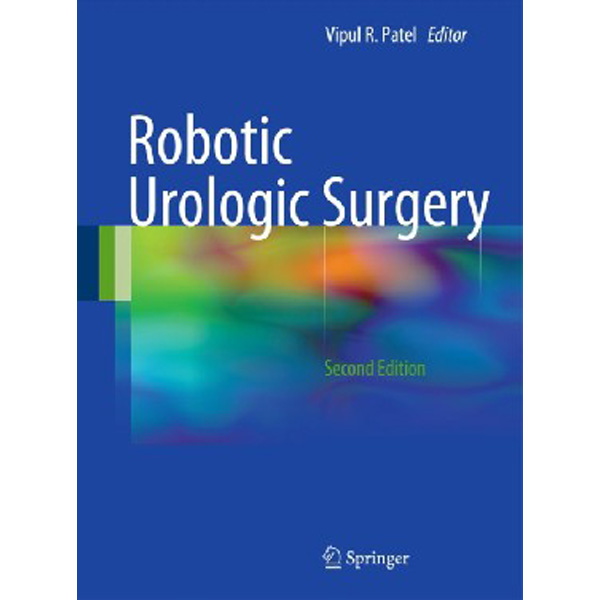 

Robotic urologic surgery. 2 ed / Patel Vipul R.