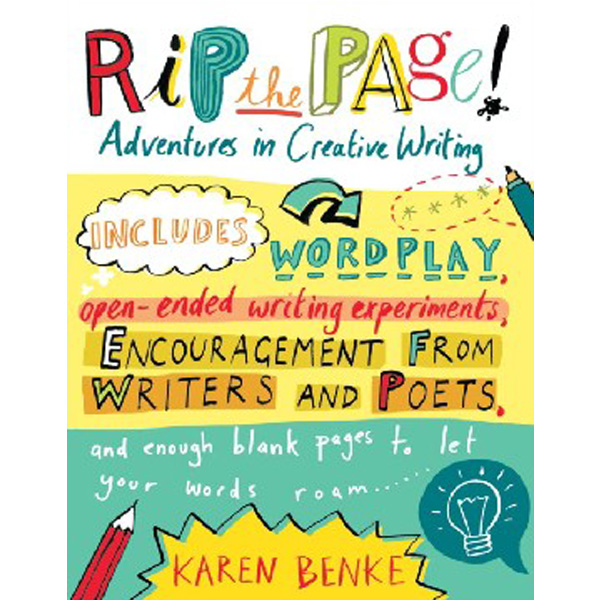 

Rip the Page!: Adventures in Creative Writing / Benke Karen