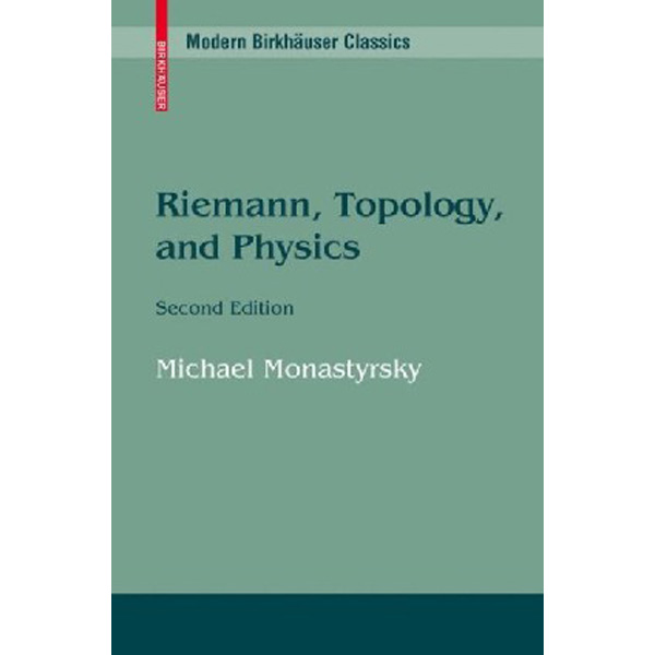 

Riemann, topology, and physics / Monastyrsky Michael I.