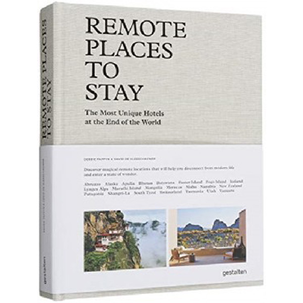 

Remote Places to Stay / Gestalten, Pappyn Debbie, de Vleeschauwer David