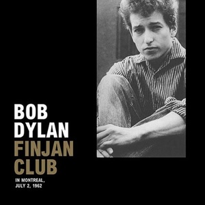 Bob Dylan: Finjan Club In Montreal, July 2, 1962 (180g) (LP + CD)