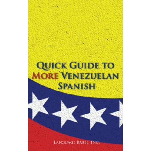 

Quick Guide to More Venezuelan Spanish / Babel Language