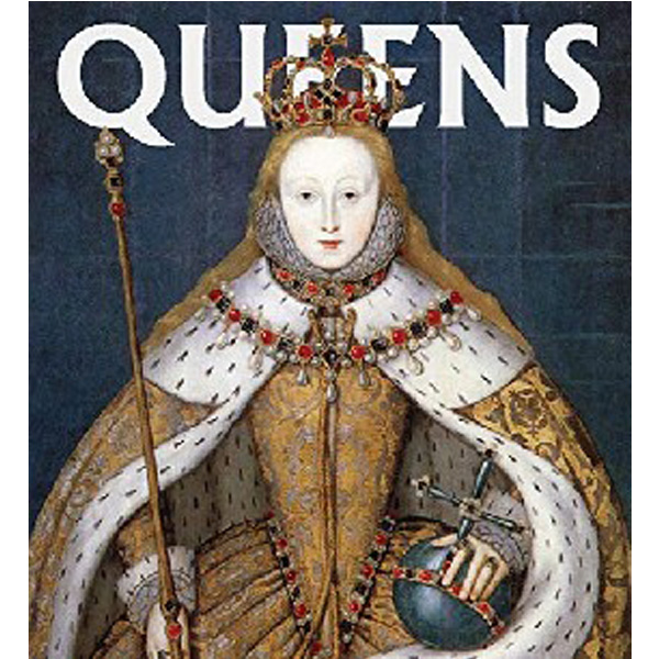 

Queens: Women Who Ruled, from Ancient Egypt to Buckingham Palace / Editors of Abbevi...