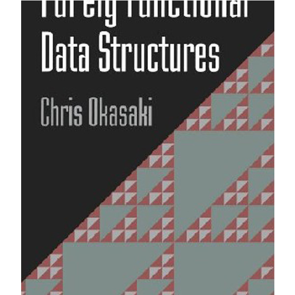 

Purely functional data structures / Okasaki Chris