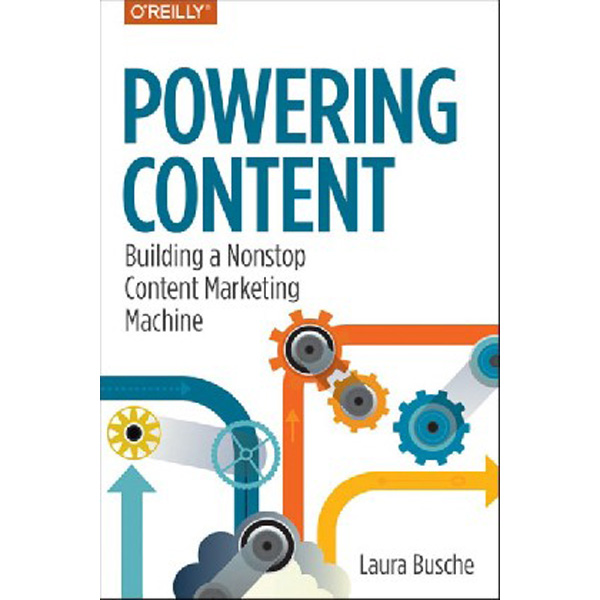 

Powering Content: Building a Nonstop Content Marketing Machine / Busche