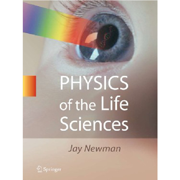 

Physics of the life sciences / Newman Jay