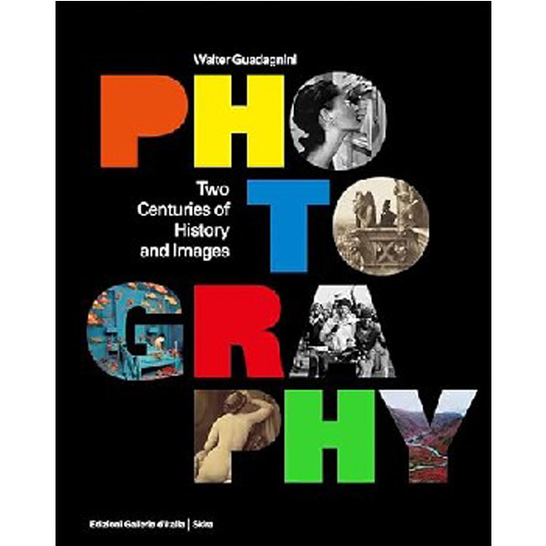 

Photography: Two Centuries of History and Images / Guadagnini, Walter