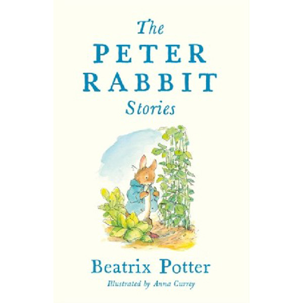 Peter Rabbit stories ; Illustrated by Anna Currey / Potter Beatrix 100069344714