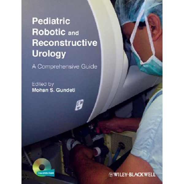 

Pediatric Robotic and Reconstructive Urology: A Comprehensive Guide / Gundeti