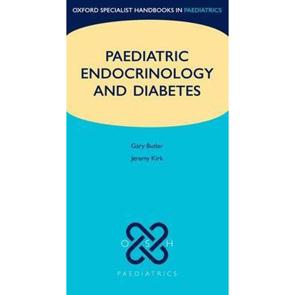 

Paediatric Endocrinology and Diabetes / Gary Butler, Jeremy Kirk