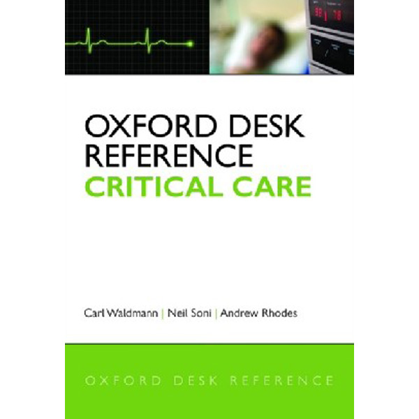 

Oxford Desk Reference: Critical Care / Waldmann Carl, Soni Neil, Rhodes Andrew