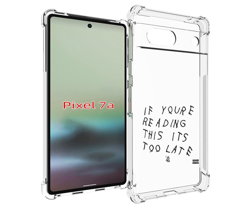 

Чехол MyPads Drake - If You’re Reading This It’s Too Late для Google Pixel 7A, Tocco