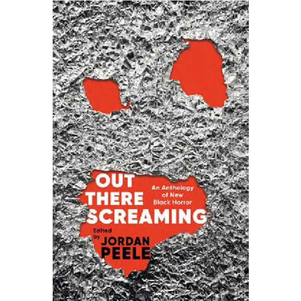 

Out there screaming: new Black horror anthology / Peele, Jordan